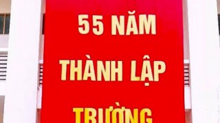 LỄ KỶ NIỆM 55 NĂM NGÀY THÀNH LẬP TRƯỜNG VÀ NGÀY NHÀ GIÁO VIỆT NAM 20 - 11